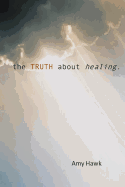 The Truth about Healing