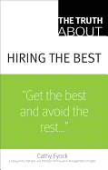The Truth about Hiring the Best