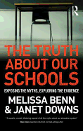 The Truth About Our Schools: Exposing the Myths, Exploring the Evidence