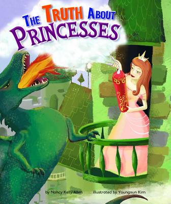 The Truth about Princesses - Allen, Nancy Kelly