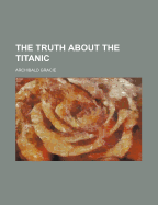 The Truth about the Titanic