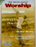 The Truth about Worship