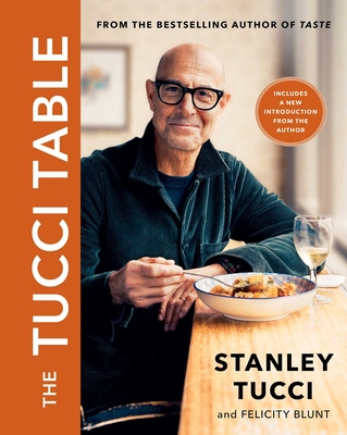 The Tucci Table - Tucci, Stanley, and Blunt, Felicity