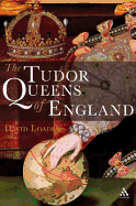 The Tudor Queens of England