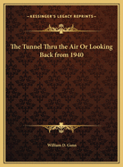 The Tunnel Thru the Air or Looking Back from 1940