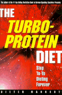 The Turbo-Protein Diet: Stop Yo-Yo Dieting Forever