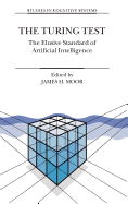 The Turing Test: The Elusive Standard of Artificial Intelligence