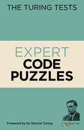 The Turing Tests: Expert Code Puzzles: Foreword by Sir Dermot Turing