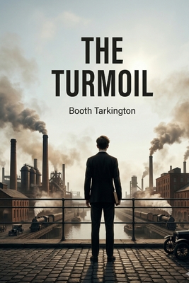 The Turmoil - Tarkington, Booth