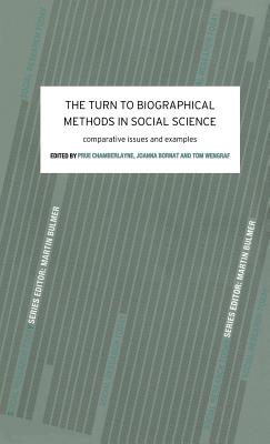 The Turn to Biographical Methods in Social Science: Comparative Issues and Examples - Chamberlayne, Prue, and Bornat, Joanna, and Wengraf, Tom