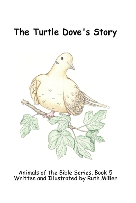 The Turtle Dove's Story - Miller, Ruth