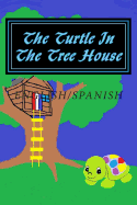 The Turtle in the Tree House: English/Spanish Edition