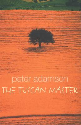 The Tuscan Master - Adamson, Peter