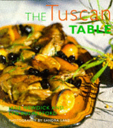 The Tuscan Table - Newdick, Jane, and Rutherford, Lyn, and Lane, Sandra (Photographer)