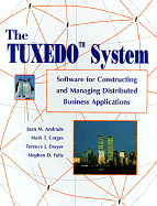 The TUXEDO System: Software for Constructing and Managing Distributed Business Applications