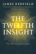 The Twelfth Insight: The Hour of Decision