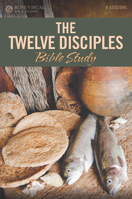 The Twelve Disciples Bible Study - Rose Publishing (Creator)