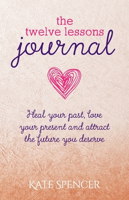 The Twelve Lessons Journal - Spencer, Kate