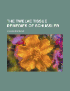 The twelve tissue remedies of Sch?ssler