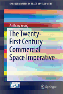 The Twenty-First Century Commercial Space Imperative