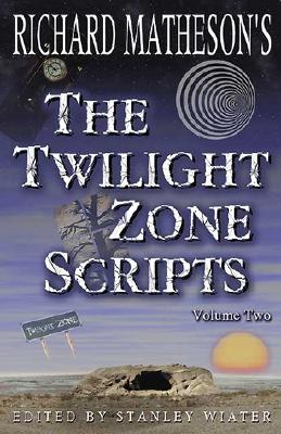 The Twilight Zone Scripts - Matheson, Richard, and Wiater, Stanley (Editor)