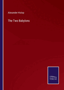 The Two Babylons