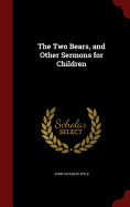 The Two Bears, and Other Sermons for Children