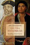 The Two Hendricks: Unraveling a Mohawk Mystery