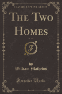 The Two Homes, Vol. 2 of 3 (Classic Reprint)