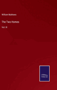 The Two Homes: Vol. III