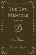 The Two Mentors: A Modern Story (Classic Reprint)