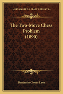 The Two-Move Chess Problem (1890)