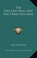 The Two Old Men, And The Three Old Men