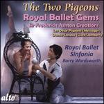 The Two Pigeons: Royal Ballet Gems