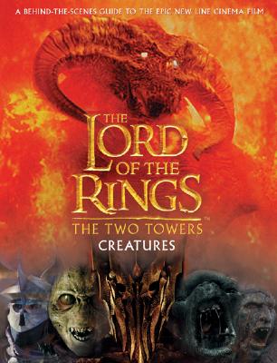 The Two Towers: Creatures - Brawn, David (Text by), and Taylor, Richard (Introduction by), and Stevens, James (Designer)