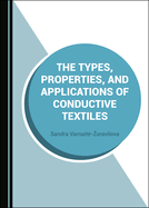The Types, Properties, and Applications of Conductive Textiles
