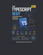 The TypeScript Way: A Developer's Guide to Modern Web Development VOL-II