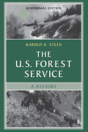 The U.S. Forest Service: A Centennial History