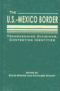 The U.S.-Mexico Border: Transcending Divisions, Contesting Identities
