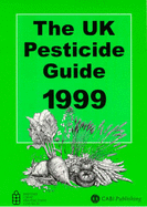 The UK Pesticide Guide: 1999