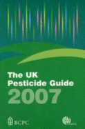 The UK Pesticide Guide 2007