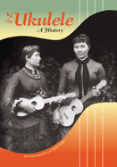 The 'ukulele: A History