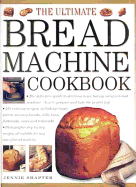 The Ultimate Bread Machine Cookbook