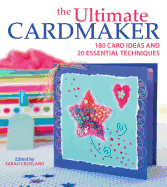 The Ultimate Cardmaker: 180 Card Ideas and 20 Essential Techniques