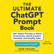 The Ultimate ChatGPT Prompt Book: 750+ Expert Prompts to Boost Productivity, Unlock Creative Potential, and Simplify Tasks