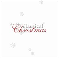 The Ultimate Classical Christmas - Andr� Previn (piano); Anthony Falanga (double bass); Bobby McFerrin (vocals); Charlotte Church (soprano);...