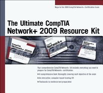 The Ultimate CompTIA Network+ 2009 Resource Kit