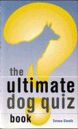 The Ultimate Dog Quiz Book