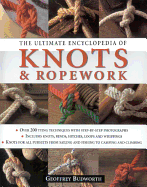 The Ultimate Encyclopedia of Knots & Ropework