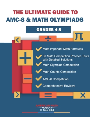 The Ultimate Guide to Amc-8 & Math Olmpiads: Grades 4-8 - Academy, American Math
